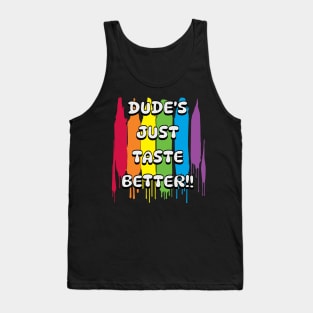 Dude's just taste better Tank Top